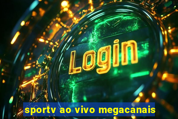 sportv ao vivo megacanais